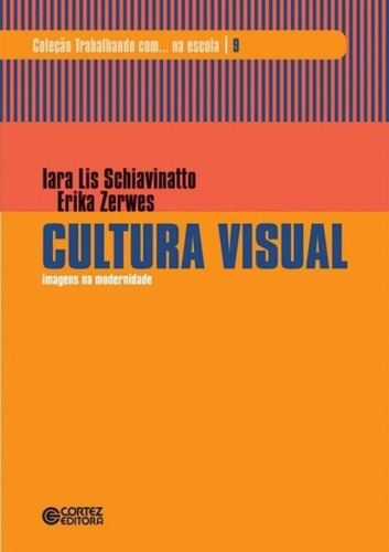 Cultura Visual Imagens Na Modernidade, de Zerwes, Erika., vol. S/N. Editorial Cortez Editora, tapa blanda en portugués, 9999