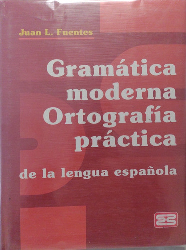 Gramática Moderna , Ortografía Practica .