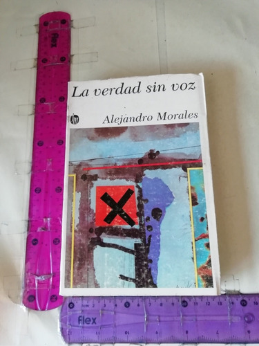La Verdad Sin Voz Alejandro Morales Joaquín Mortiz (Usado)