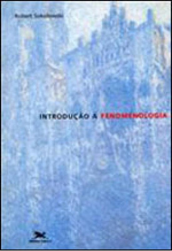 Introdução À Fenomenologia, De Sokolowski, Robert. Editora Loyola, Capa Mole Em Português