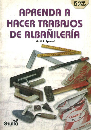 Libro Aprenda A Hacer Trabajos De Albañileria De Raul S. Spe