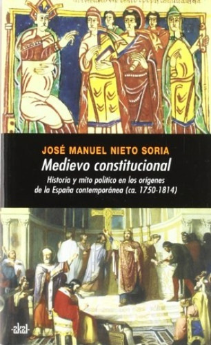 Medievo Constitucional, Nieto Soria, Ed. Akal