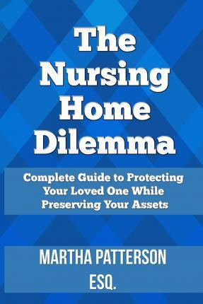 Libro The Nursing Home Dilemma - Martha Jo Patterson