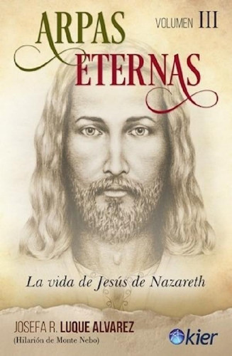 Libro - Arpas Eternas Volumen Iii La Vida De Jesus De Nazar