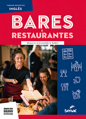 Inglês Para Bares E Restaurantes, De Braulio Alexandre B. Rubio. Turismo Receptivo, Vol. 1. Editorial Senac Sao Paulo, Capa Mole, Edição 1 Em Português/inglês, 2024