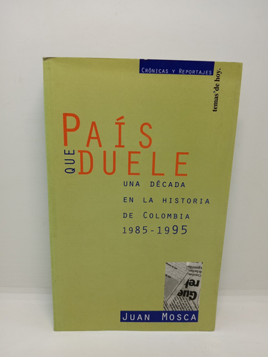 País Que Duele - Juan Mosca - Historia De Colombia