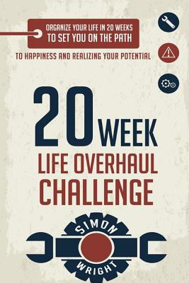Libro 20 Week Life Overhaul Challenge: Organize Your Life...
