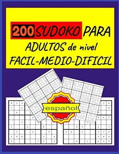 Libro: 200 Sudoko Para Adultos Nivel Facil-medio-dificil: