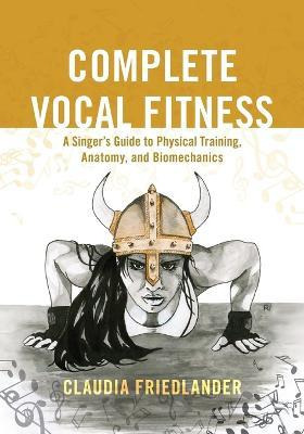 Libro Complete Vocal Fitness - Claudia Friedlander