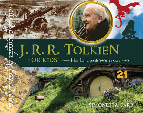 Libro J.r.r. Tolkien For Kids: His Life And Writings, Wit...