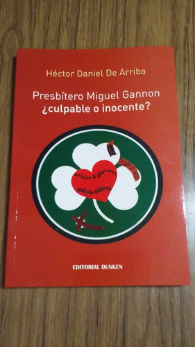 Presbítero Miguel Gannon ¿culpable O Inocente?