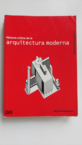 Historia Critica De La Arquitectura Moderna Kenneth Frampton (Usado)