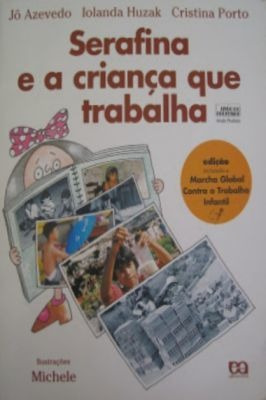 Serafina E A Criança Que Trabalha: Histórias De Verdade