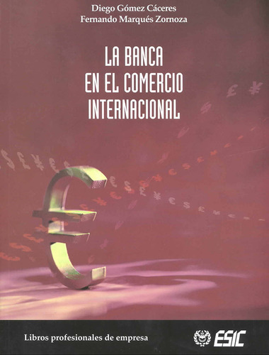 Banca En El Comercio Internacional,la - Gomez Caceres, Di...