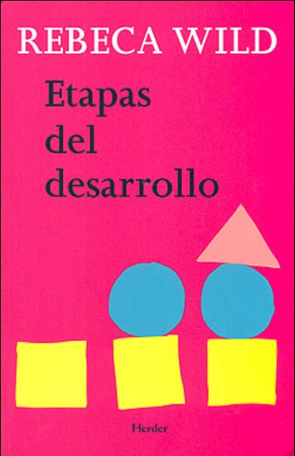 Etapas Del Desarrollo, De Rebeca Wild. Editorial Herder, Tapa Blanda En Español, 2016