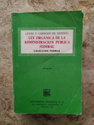 Ley Organica De La Administración Pública Federal 29 Ed 1993