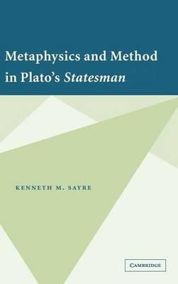 Metaphysics And Method In Plato's Statesman - Kenneth M. ...