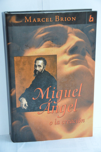 Miguel Angel O La Creación - Marcel Brion