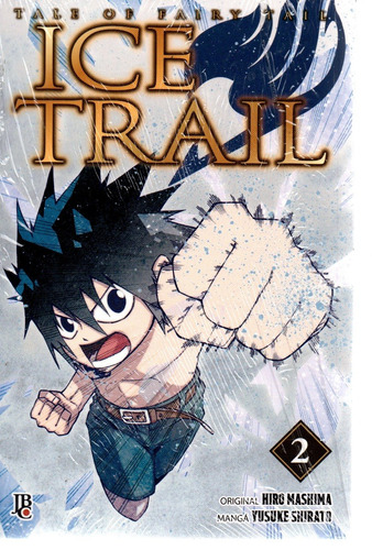 Fairy Tail Ice Trail N° 02 - Em Português - Editora Jbc - Formato 13,5 X 20 - Capa Mole - Bonellihq 2 Cx476 J23