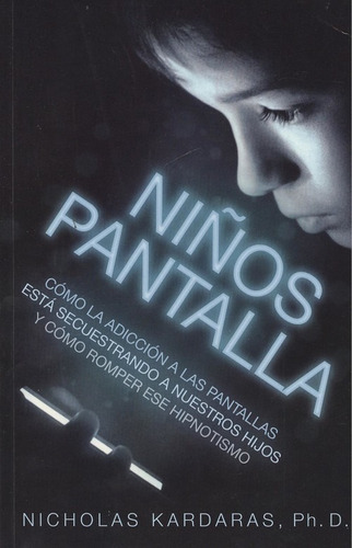 Libro Niños Pantalla - Kardaras, Nicholas