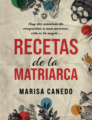 Libro: Recetas De La Matriarca: Hay Dos Maneras De Conquista