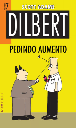 Dilbert 7 - pedindo aumento, de Adams, Scott. Série L&PM Pocket (894), vol. 894. Editora Publibooks Livros e Papeis Ltda., capa mole em português, 2011