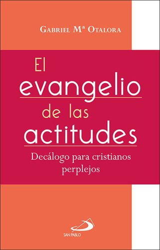 El Evangelio De Las Actitudes, De Otalora Moreno, Gabriel Maria. Editorial San Pablo, Tapa Blanda En Español