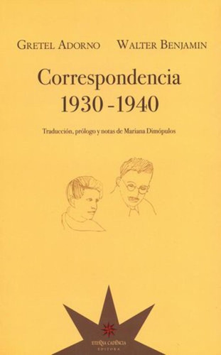 Correspondencia 1930-1940 - Adorno, Gretel / Benjamin, Walte