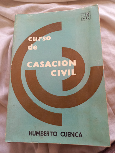 Curso De Casación Civil. Humberto Cuenca.