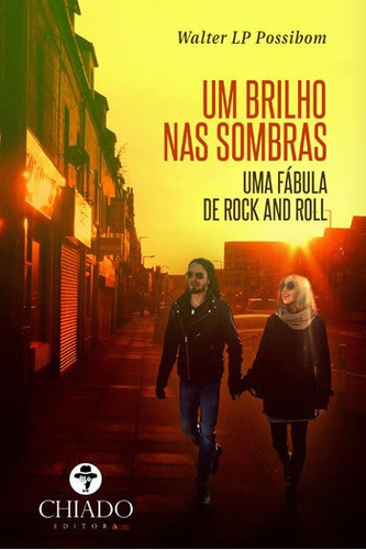 BRILHO NAS SOMBRAS, UM, de Possibom, Walter LP. Editora CHIADO (BRASIL), capa mole, edição 1ª edição - 2016 em português