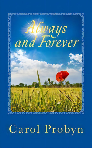 Always And Forever, De Carol Ann Probyn. Editorial Createspace Independent Publishing Platform, Tapa Blanda En Inglés