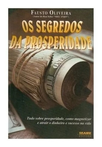 Livro Os Segredos Da Prosperidade Fausto Oliveira