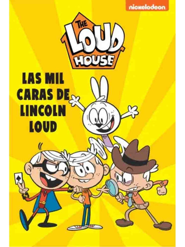 The Loud House 10 Las Mil Caras De Lincoln Loud - Nickelodeo