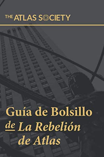 Guia De Bolsillo De La Rebelion De Atlas, de Grossman, Jennifer. Editorial The Atlas Society Press, tapa blanda en español, 2020