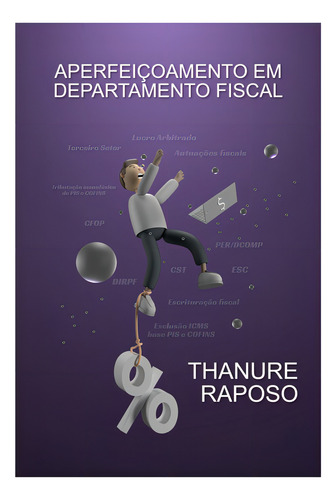 Aperfeiçoamento Em Departamento Fiscal, De Thanure Raposo. Série Não Aplicável, Vol. 1. Editora Clube De Autores, Capa Mole, Edição 1 Em Português, 2022