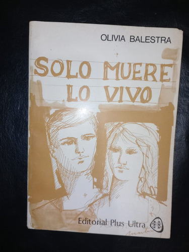 Libro Solo Muere Lo Vivo Olivia Balestra Firmado