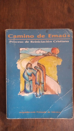 Camino De Emaus Arquidiocesis Primada De Mexico
