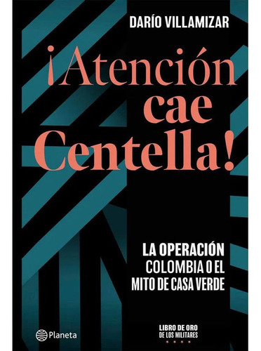 ¡atención, Cae Centella!, De Darío Villamizar Herrera. Editorial Planeta, Tapa Blanda, Edición 1 En Español, 2021