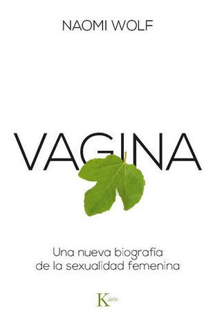 Libro Vagina Una Nueva Biografia De La Sexualidad Feme Nuevo