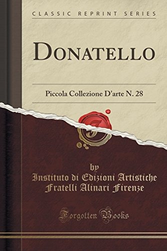 Donatello Piccola Collezione Darte N 28 (classic Reprint)