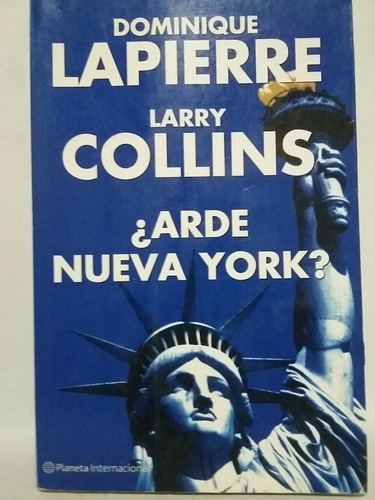 Arde Nueva York?. Por Dominique Lapierre Y Larry Collins. 