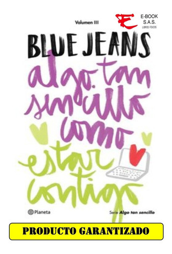 Algo Tan Sencillo Como Estar Contigo - Lll, De Blue Jeans. Editorial Planeta En Español