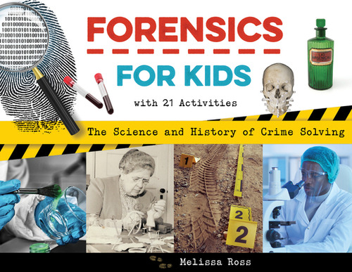 Libro Forensics For Kids: The Science And History Of Crim...