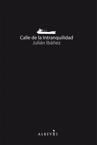 Libro Calle De La Intranquilidad De Julián Ibañez