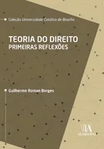 Comprar Teoria Do Direito - (almedina): Teoria Do Direito, De Guilherme Roman Borges. Direito, Vol. Direito Civil. Editorial Almedina, Capa Mole, Edição Direito Civil Em Português, 20