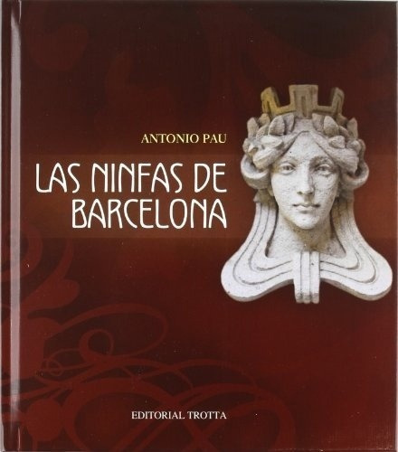 Ninfas De Barcelona, Las - Paulo Antonio Paranagua, de Paulo Antonio Paranagua. Editorial Trotta en español