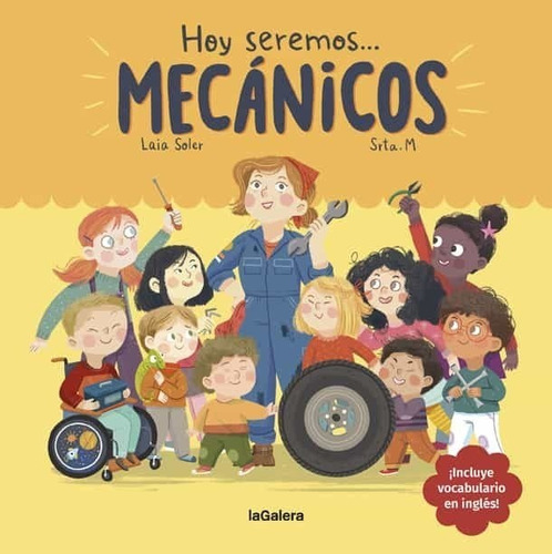 Hoy Seremos... Mecánicos, De Laia Soler, Srta. M. Editorial La Galera En Español/inglés