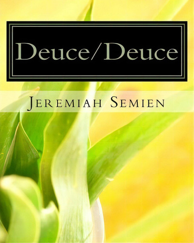 Deuce/deuce, De Jeremiah Semien. Editorial Createspace Independent Publishing Platform, Tapa Blanda En Inglés