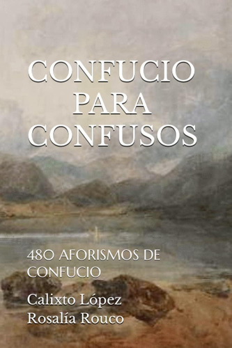 Libro: Confucio Para Confusos: 480 Aforismos De Confucio (sp