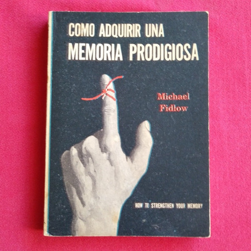 Como Adquirir Una Memoria Prodigiosa Michael Fidlow Impecabl